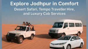 Explore Jodhpur in Comfort: Desert Safari, Tempo Traveller Hire, and Luxury Cab Services